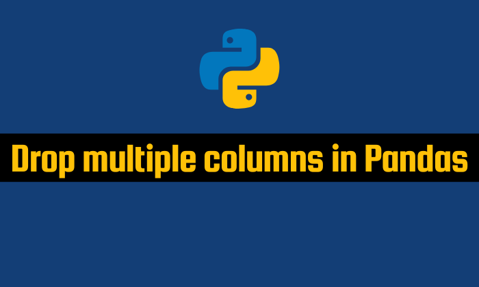Read more about the article Drop multiple columns in Pandas