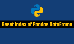Read more about the article Reset Index of Pandas DataFrame