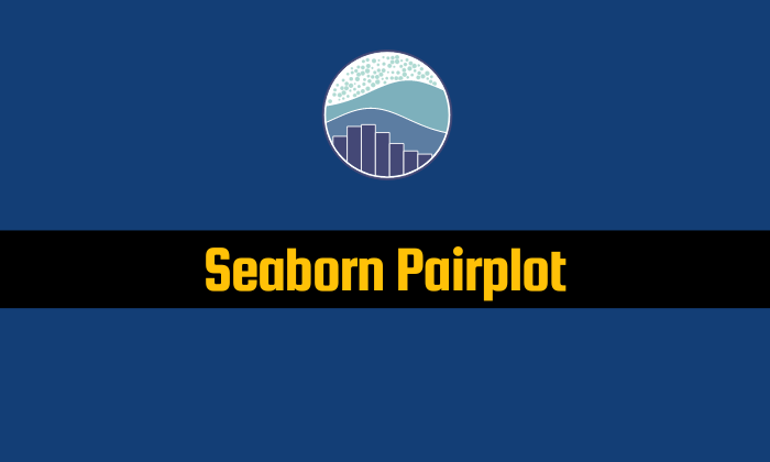 Read more about the article Seaborn Pairplot