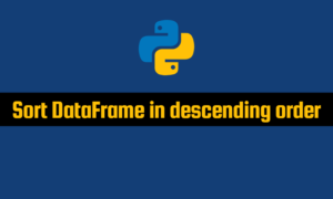 Read more about the article Sort DataFrame in descending order