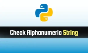 Read more about the article Check a String is Alphanumeric in Python