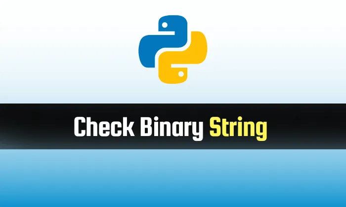 Read more about the article Check String is Binary in Python