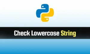 Read more about the article Lowercase String Method in Python