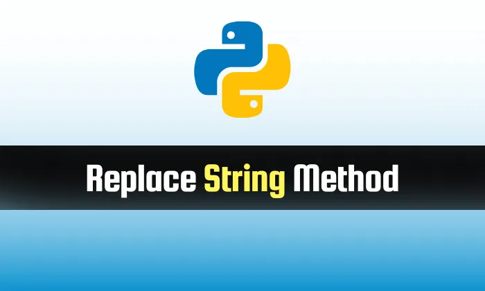 Read more about the article Replace String Method in Python