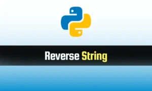 Read more about the article Reverse String in Python