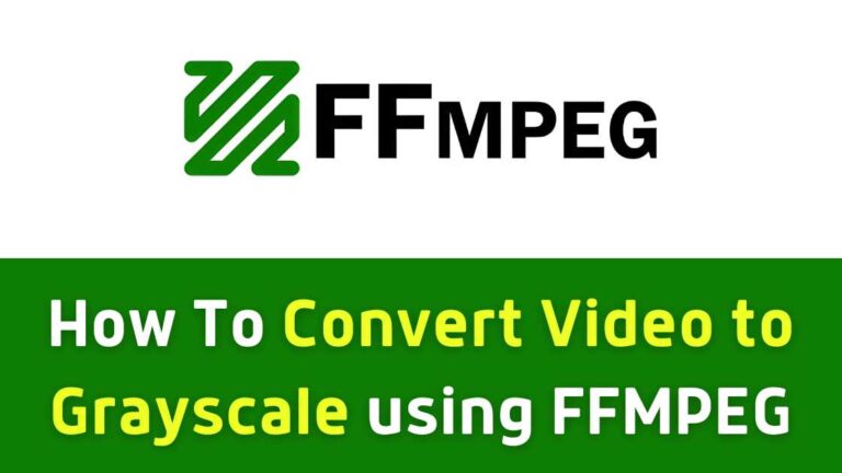 Read more about the article How to Convert Video to Grayscale using FFmpeg